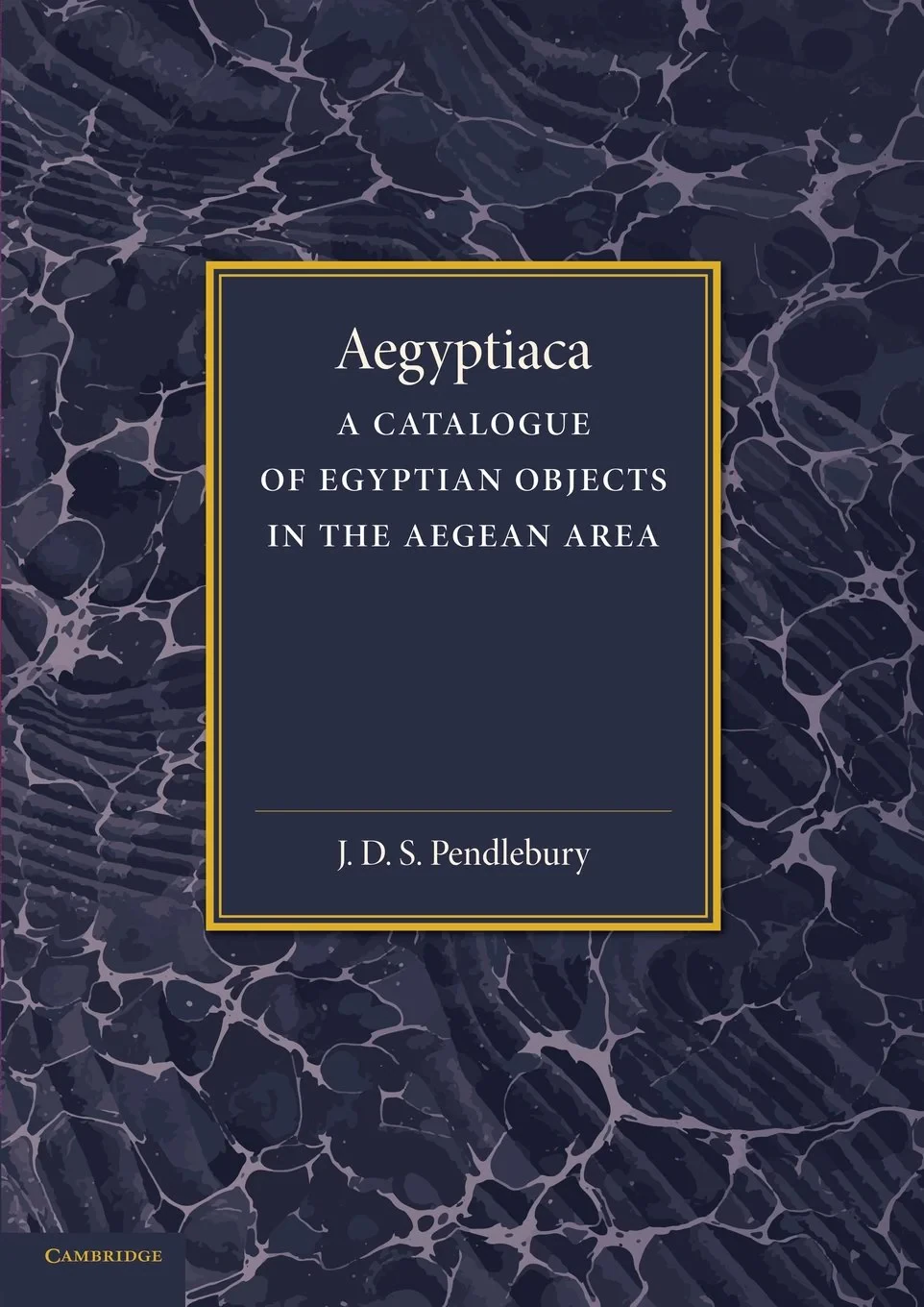 Coperta cărții "Aegyptiaca: A Catalogue of Egyptian Objects in the Aegean Area" de autor necunoscut