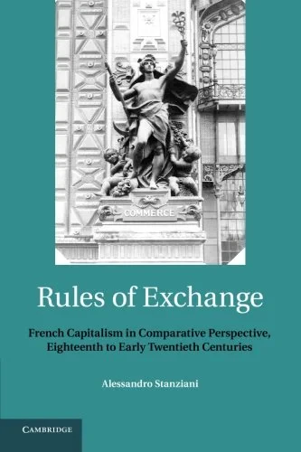 Coperta cărții "Rules of Exchange: French Capitalism in Comparative Perspective, Eighteenth to Early Twentieth Centuries" de autor necunoscut