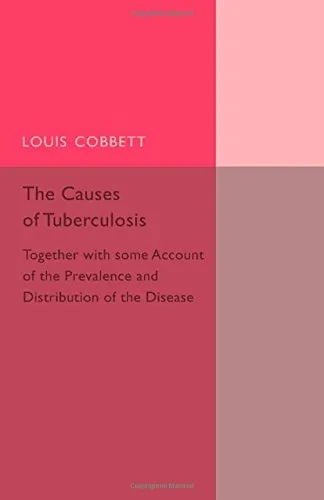 Coperta cărții "The Causes of Tuberculosis: Together with Some Account of the Prevalence and Distribution of the Disease" de autor necunoscut