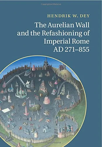 Coperta cărții "The Aurelian Wall and the Refashioning of Imperial Rome, AD 271-855" de autor necunoscut