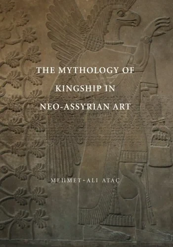 Coperta cărții "The Mythology of Kingship in Neo-Assyrian Art" de autor necunoscut