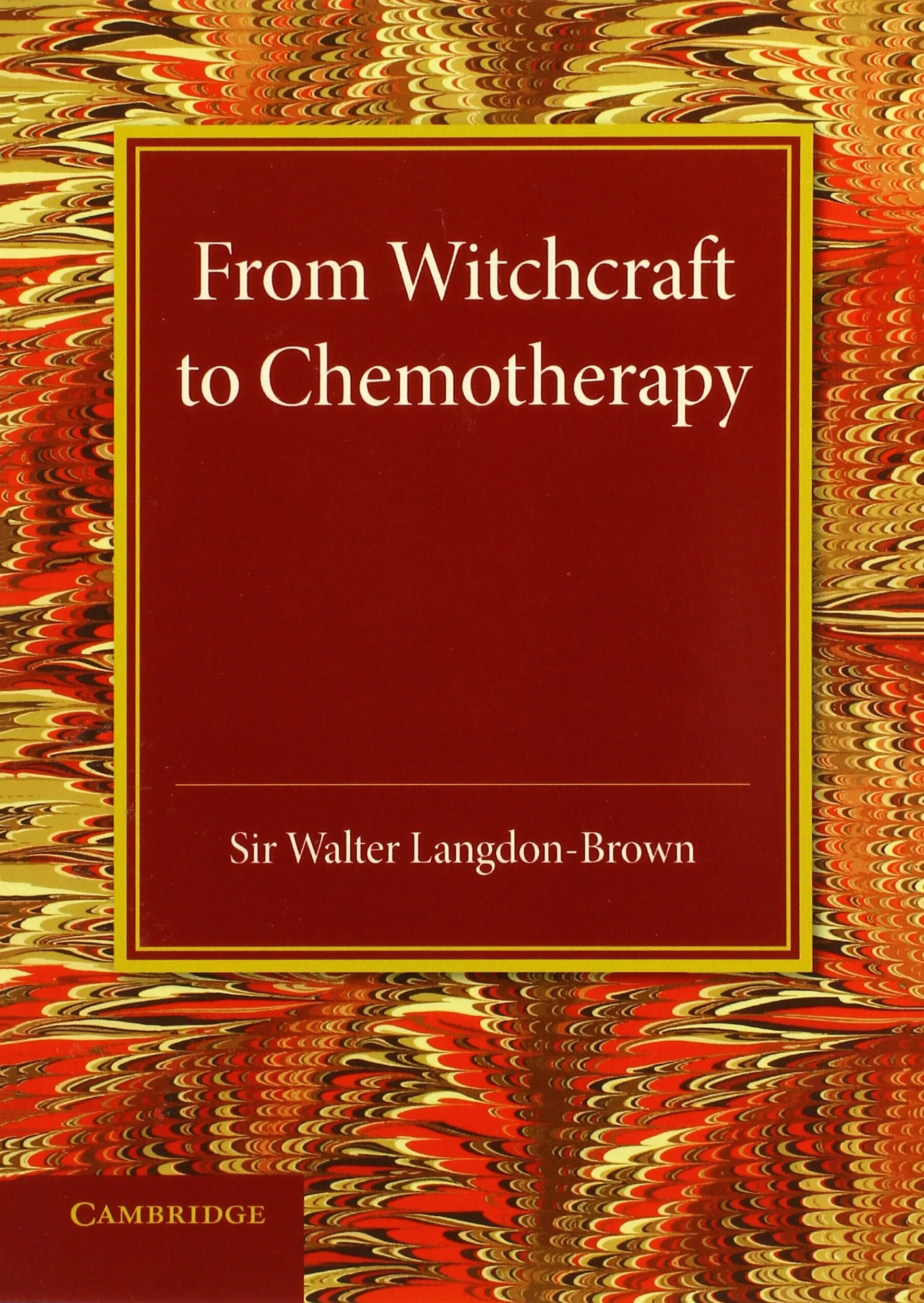 Coperta cărții "From Witchcraft to Chemotherapy: The Linacre Lecture 1941" de autor necunoscut