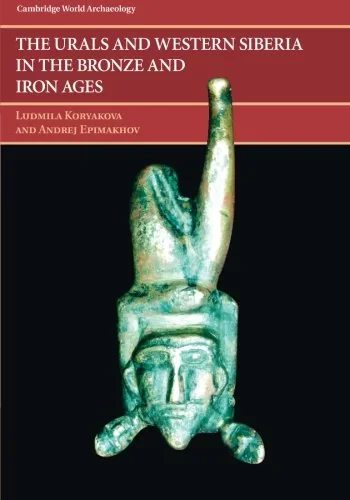 Coperta cărții "The Urals and Western Siberia in the Bronze and Iron Ages (Cambridge World Archaeology)" de autor necunoscut