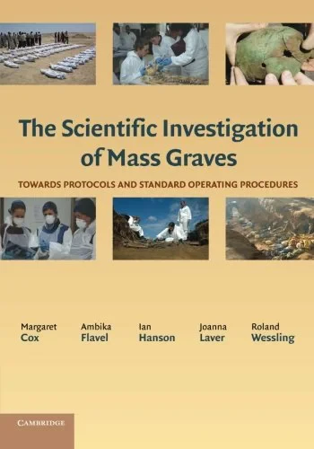 Coperta cărții "The Scientific Investigation of Mass Graves: Towards Protocols and Standard Operating Procedures" de autor necunoscut