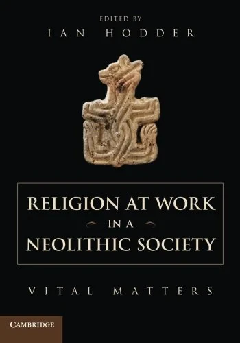 Coperta cărții "Religion at Work in a Neolithic Society: Vital Matters" de autor necunoscut