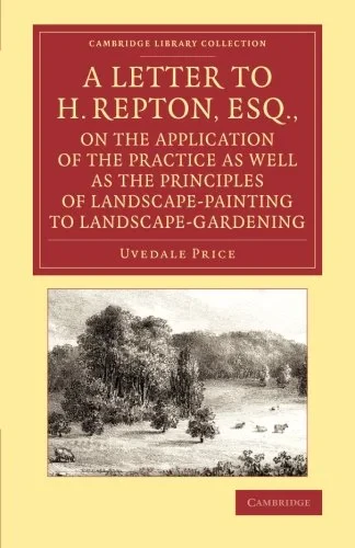 Coperta cărții "A Letter to H. Repton, Esq., on the Application of the Practice as Well as the Principles of Landscape-Painting to Landscape-Gardening: Intended as a ... Library Collection - Art and Architecture)" de autor necunoscut