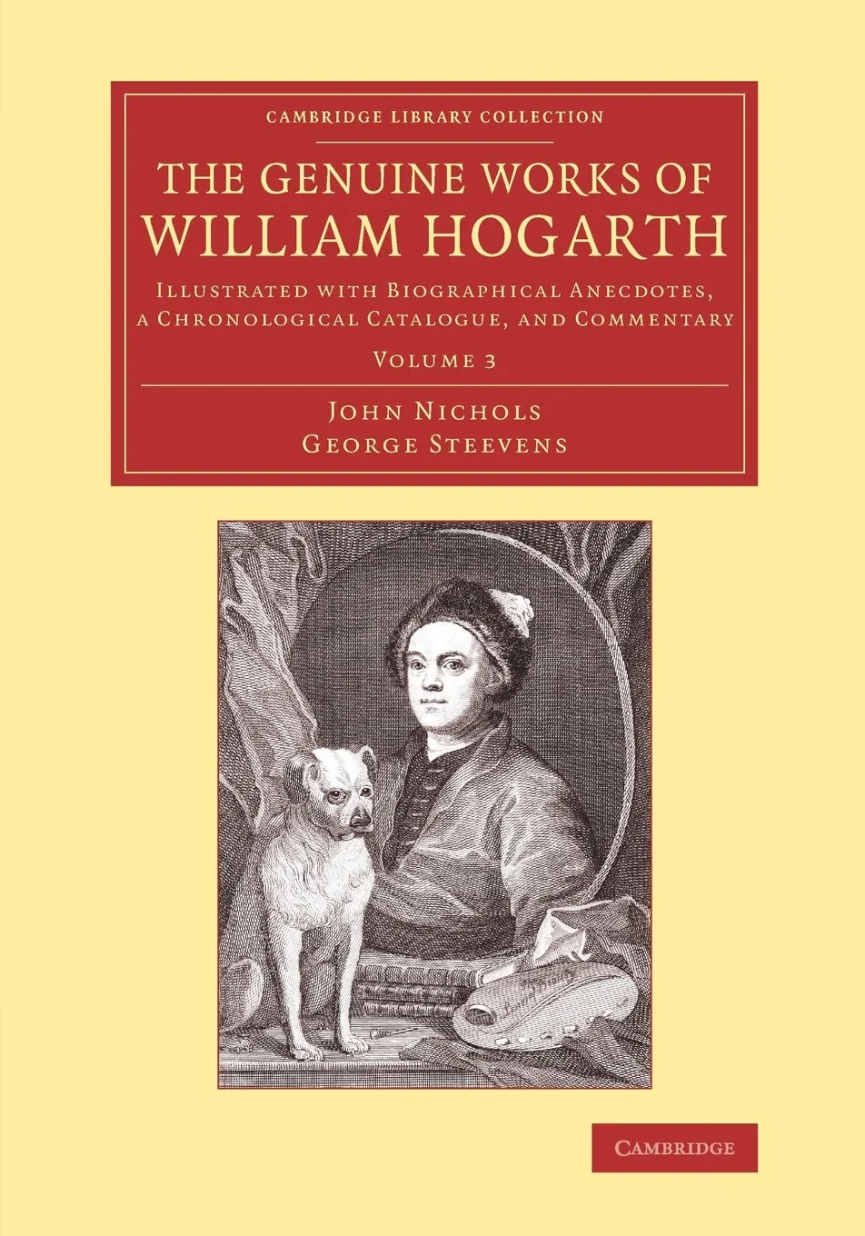 Coperta cărții "The Genuine Works of William Hogarth 3 Volume Set: Illustrated with Biographical Anecdotes, a Chronological Catalogue, and Commentary (Cambridge Library Collection - Art and Architecture) Paperback" de autor necunoscut