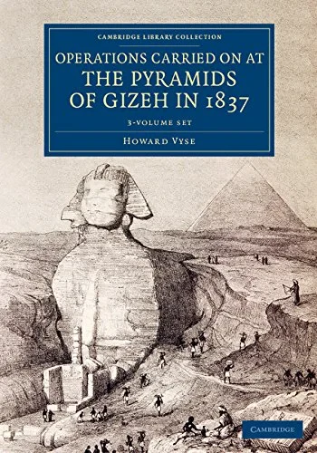 Coperta cărții "Operations Carried On at the Pyramids of Gizeh in 1837 3 Volume Set: With an Account of a Voyage into Upper Egypt, and an Appendix (Cambridge Library Collection - Egyptology)" de autor necunoscut