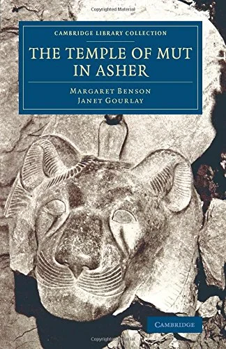 Coperta cărții "The Temple of Mut in Asher: An Account of the Excavation of the Temple and of the Religious Representations and Objects Found Therein, as Illustrating ... (Cambridge Library Collection - Egyptology)" de autor necunoscut
