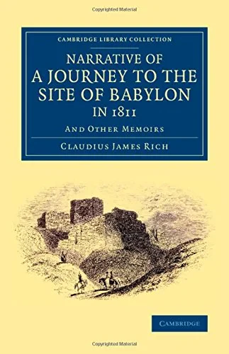 Coperta cărții "Narrative of a Journey to the Site of Babylon in 1811: And Other Memoirs (Cambridge Library Collection - Archaeology)" de autor necunoscut