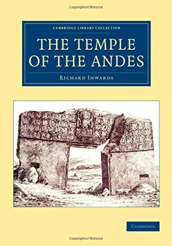 Coperta cărții "The Temple of the Andes (Cambridge Library Collection - Archaeology)" de autor necunoscut