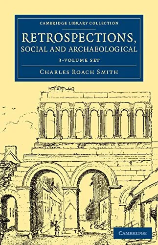 Coperta cărții "Retrospections, Social and Archaeological 3 Volume Set (Cambridge Library Collection - Archaeology)" de autor necunoscut