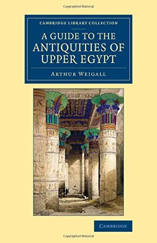 Coperta cărții "A Guide to the Antiquities of Upper Egypt: From Abydos to the Sudan Frontier (Cambridge Library Collection - Egyptology)" de autor necunoscut