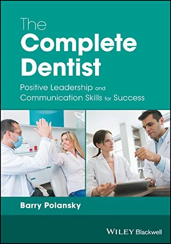 Coperta cărții "The Complete Dentist: Positive Leadership and Communication Skills for Success" de autor necunoscut