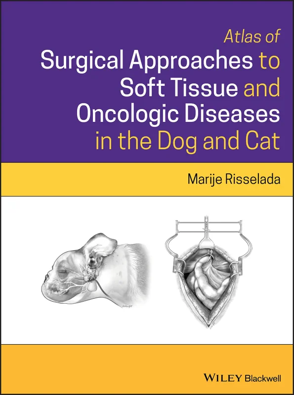 Coperta cărții "Atlas of Surgical Approaches to Soft Tissue and Oncologic Diseases in the Dog and Cat" de autor necunoscut