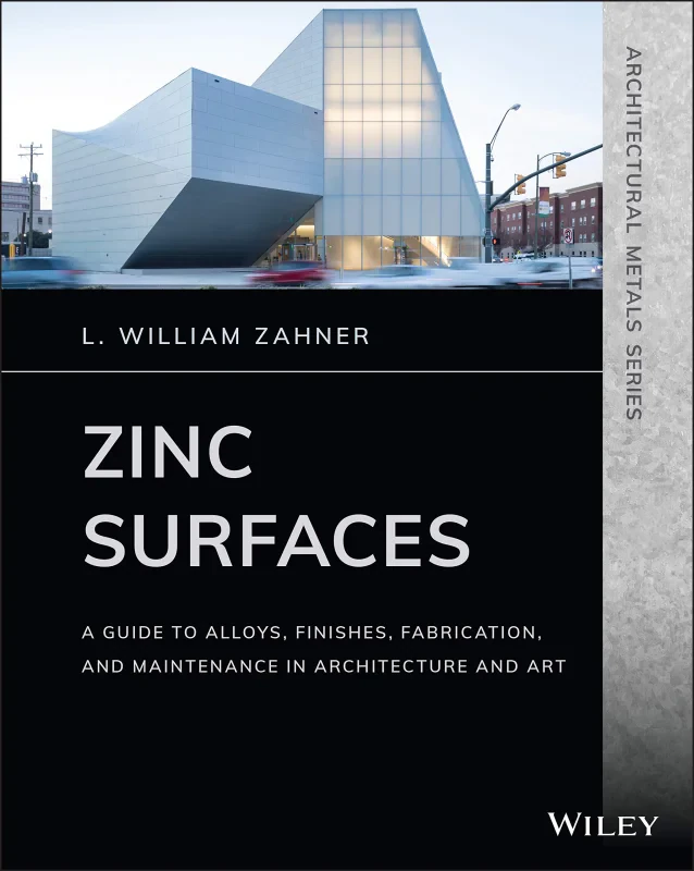 Coperta cărții "Zinc Surfaces: A Guide to Alloys, Finishes, Fabrication, and Maintenance in Architecture and Art (Architectural Metals Series)" de autor necunoscut