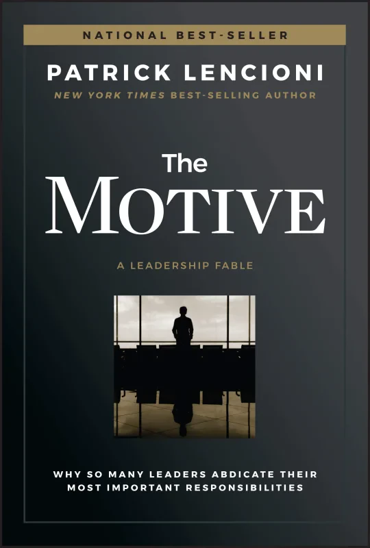 Coperta cărții "The Motive: Why So Many Leaders Abdicate Their Most Important Responsibilities" de autor necunoscut