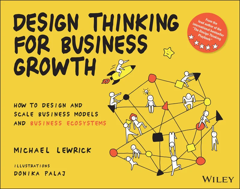 Coperta cărții "Design Thinking for Business Growth: How to Design and Scale Business Models and Business Ecosystems" de autor necunoscut
