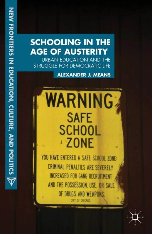 Coperta cărții "Schooling in the Age of Austerity: Urban Education and the Struggle for Democratic Life (New Frontiers in Education, Culture, and Politics)" de autor necunoscut