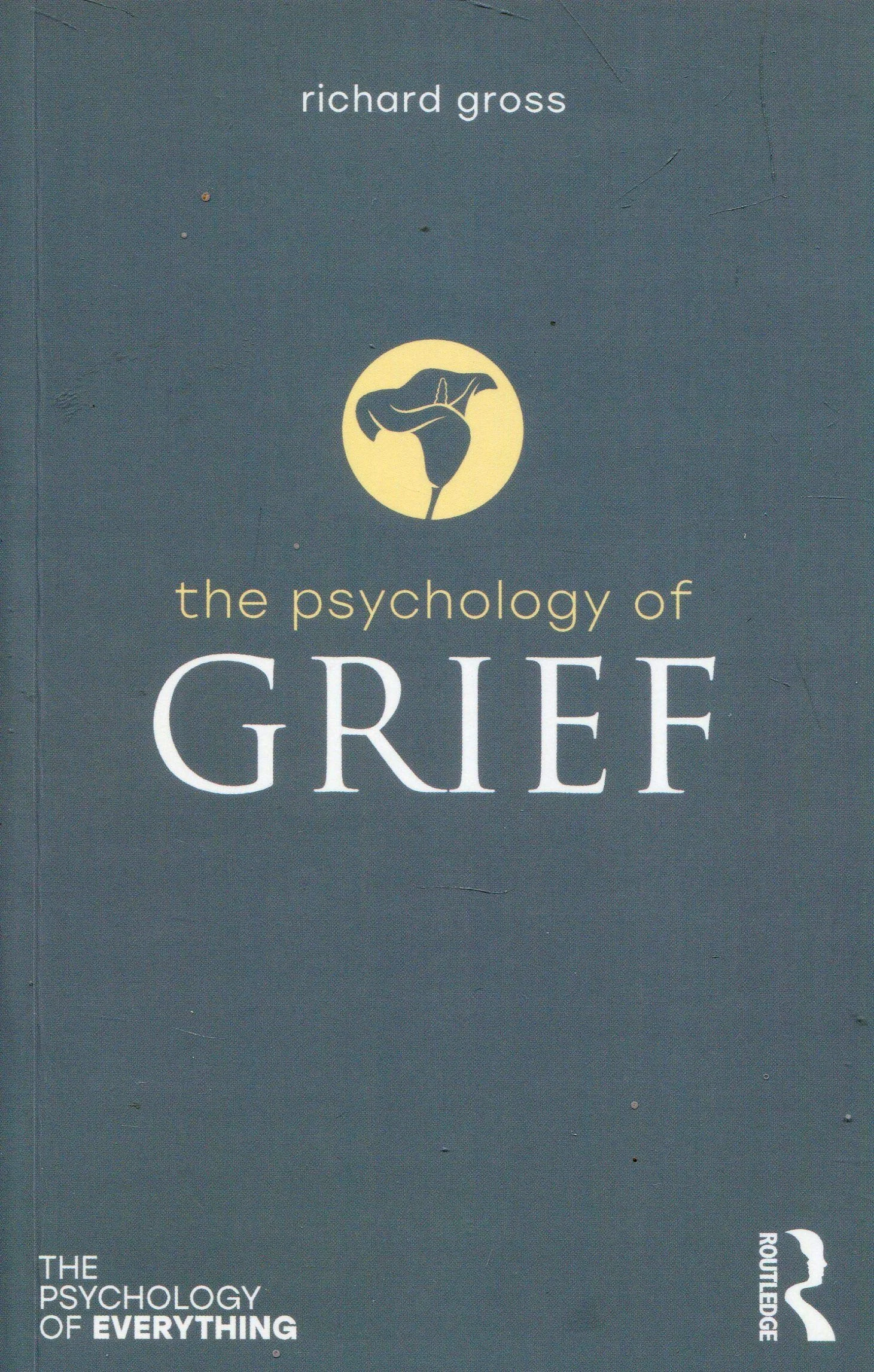 Coperta cărții "The Psychology of Grief (The Psychology of Everything)" de autor necunoscut