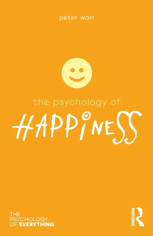 Coperta cărții "The Psychology of Happiness (The Psychology of Everything)" de autor necunoscut