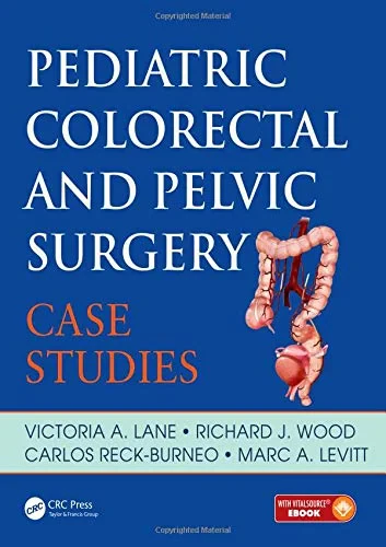 Coperta cărții "Pediatric Colorectal and Pelvic Surgery: Case Studies" de autor necunoscut