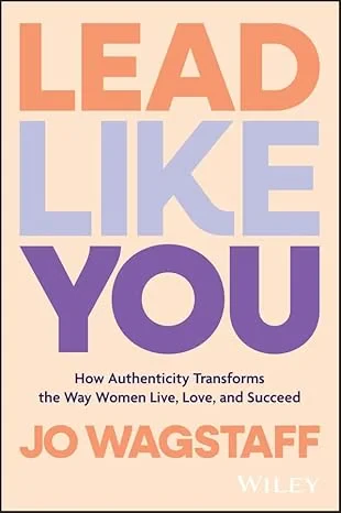 Coperta cărții "Lead Like You: How Authenticity Transforms the Way Women Live, Love, and Succeed" de autor necunoscut