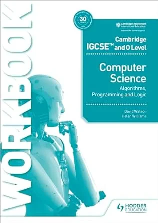 Coperta cărții "Cambridge IGCSE and O Level Computer Science Algorithms, Programming and Logic Workbook: Hodder Education Group" de autor necunoscut