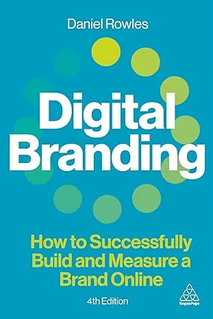 Coperta cărții "Digital Branding: How to Successfully Build and Measure a Brand Online" de autor necunoscut