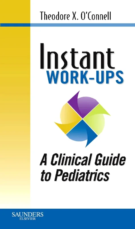 Instant Work-ups: A Clinical Guide to Pediatrics