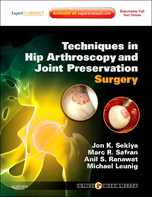 Techniques in Hip Arthroscopy and Joint Preservati...