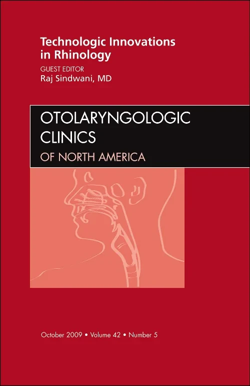 Technologic Innovations in Rhinology, An Issue of ...