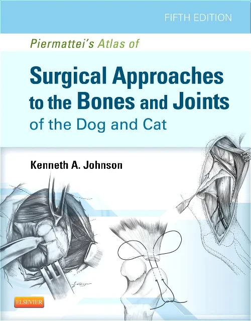 Coperta cărții "Piermattei&amp;#146;s Atlas of Surgical Approaches to the Bones and Joints of the Dog and Cat, 5e" de autor necunoscut