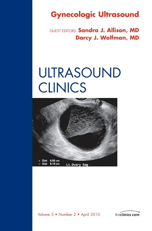Gynecologic Ultrasound, An Issue of Ultrasound Cli...