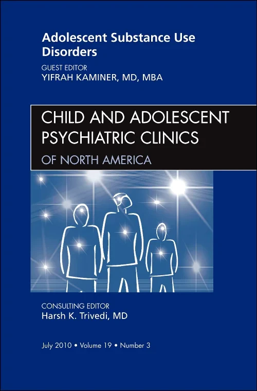 Adolescent Substance Use Disorders, An Issue of Ch...