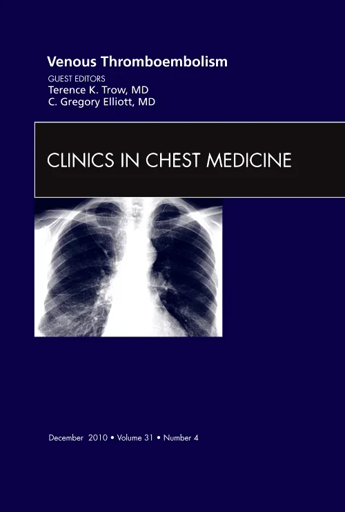 Venous Thromboembolism, An Issue of Clinics in Che...