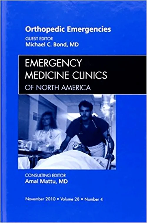 Orthopedic Emergencies, An Issue of Emergency Medi...