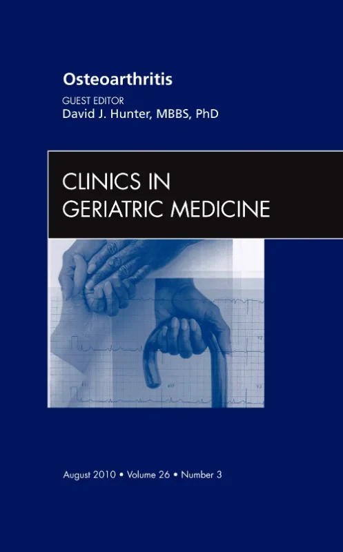 Osteoarthritis, An Issue of Clinics in Geriatric M...