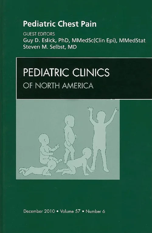 Pediatric Chest Pain, An Issue of Pediatric Clinic...