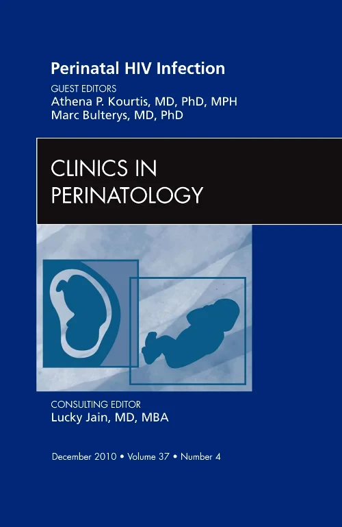 Perinatal HIV Infection, An Issue of Clinics in Pe...