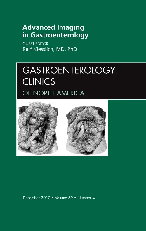 Advanced Imaging in Gastroenterology, An Issue of ...