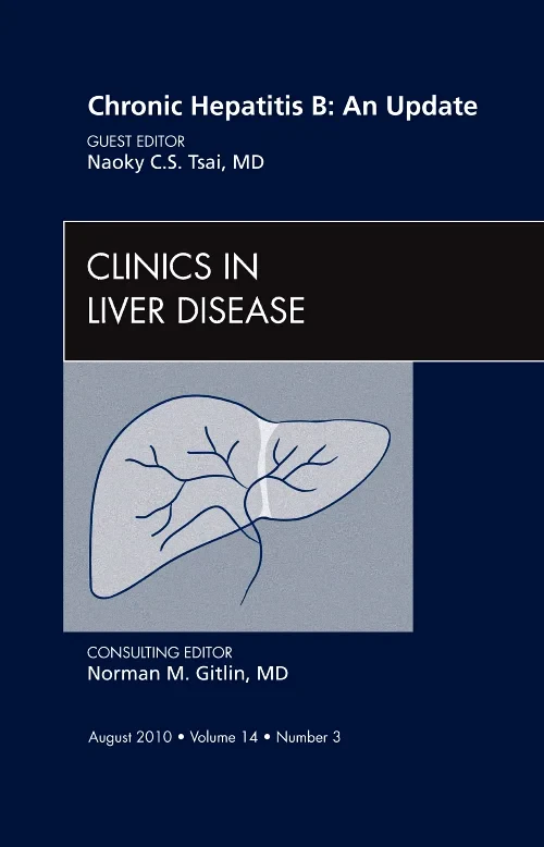 Chronic Hepatitis B: An Update, An Issue of Clinic...