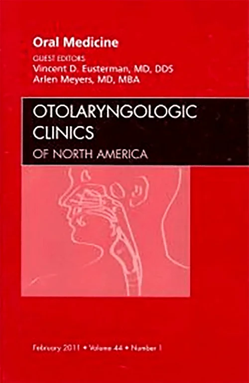 Oral Medicine, An Issue of Otolaryngologic Clinics