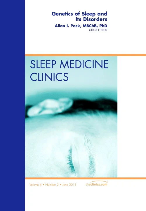 Genetics of Sleep and Its Disorders, An Issue of S...