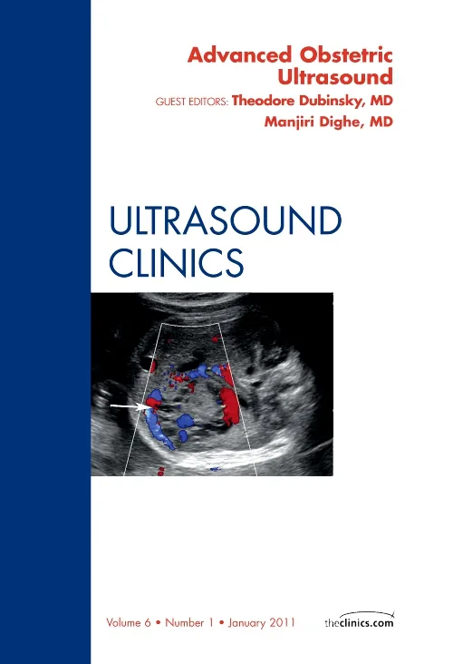 Advanced Obstetric Ultrasound, An Issue of Ultraso...