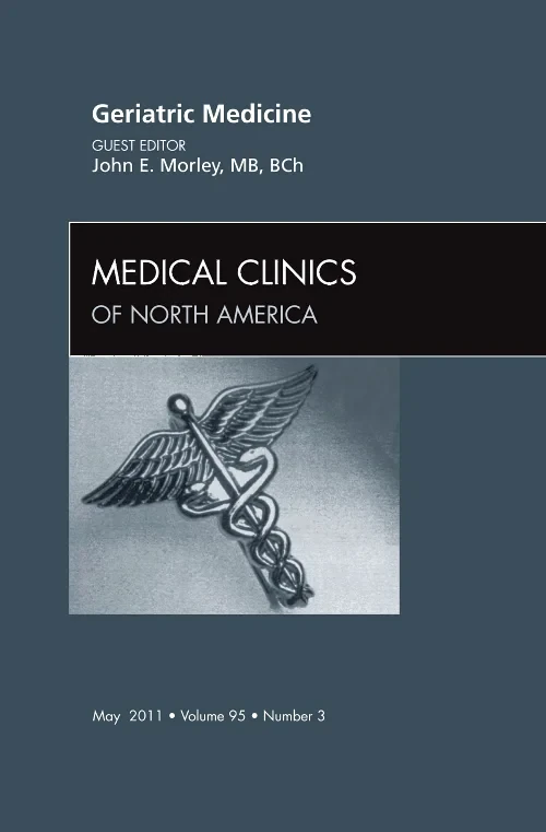 Geriatric Medicine, An Issue of Medical Clinics of...