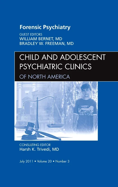 Forensic Psychiatry, An Issue of Child and Adolesc...
