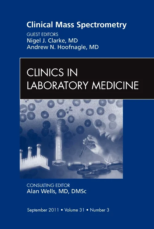 Clinical Mass Spectrometry, An Issue of Clinics in...