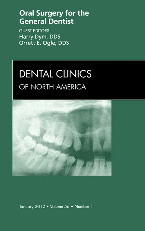 Oral Surgery for the General Dentist, An Issue of ...