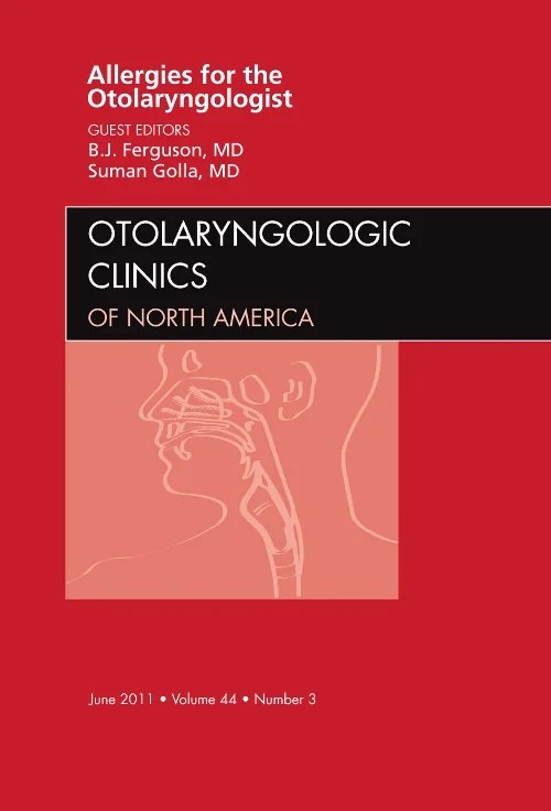 Allergies for the Otolaryngologist, An Issue of Ot...